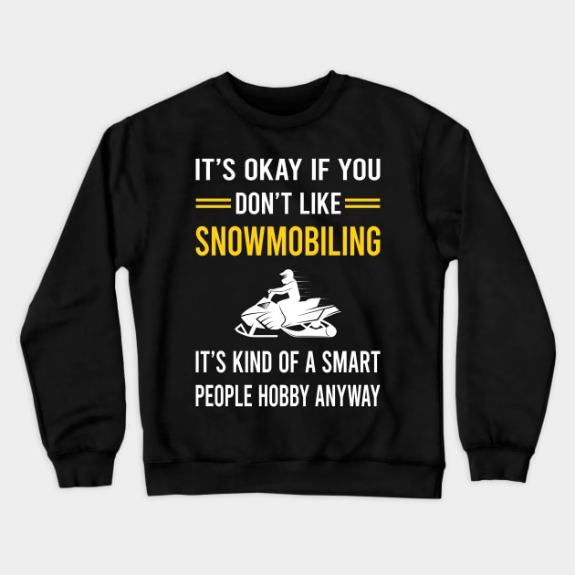 Smart People Hobby Snowmobiling Snowmobile Crewneck Sweatshirt by Good Day